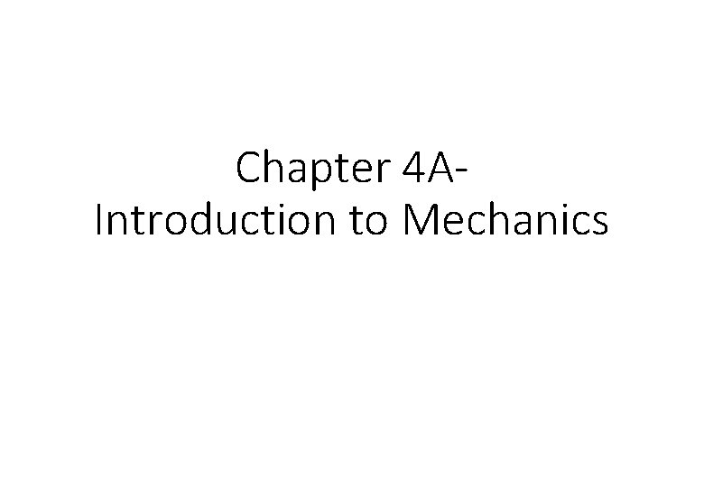 Chapter 4 AIntroduction to Mechanics 