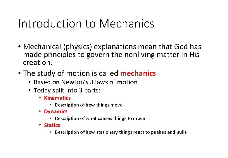 Introduction to Mechanics • Mechanical (physics) explanations mean that God has made principles to