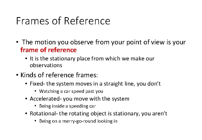 Frames of Reference • The motion you observe from your point of view is