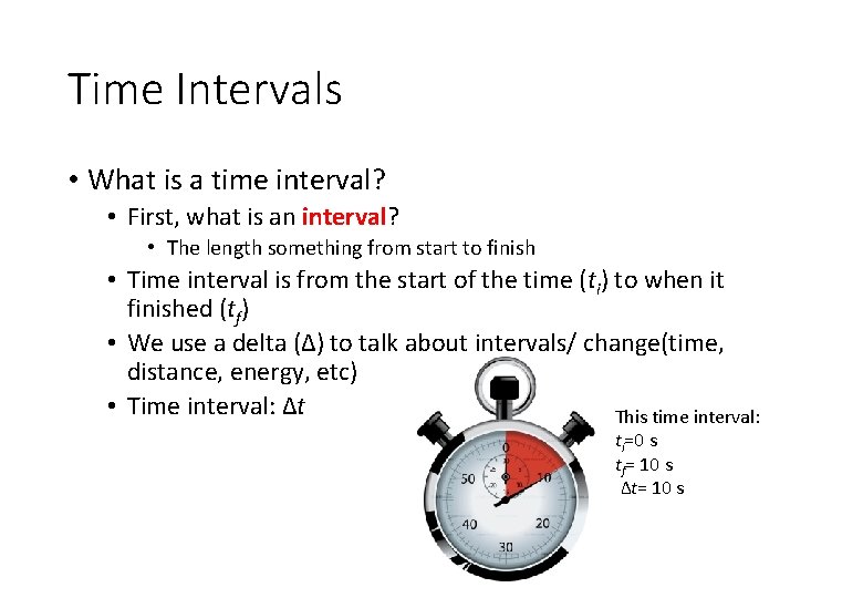 Time Intervals • What is a time interval? • First, what is an interval?
