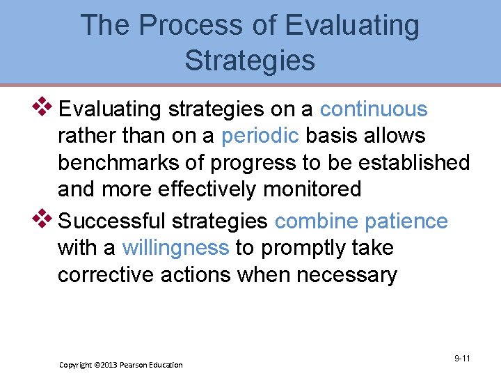 The Process of Evaluating Strategies v Evaluating strategies on a continuous rather than on