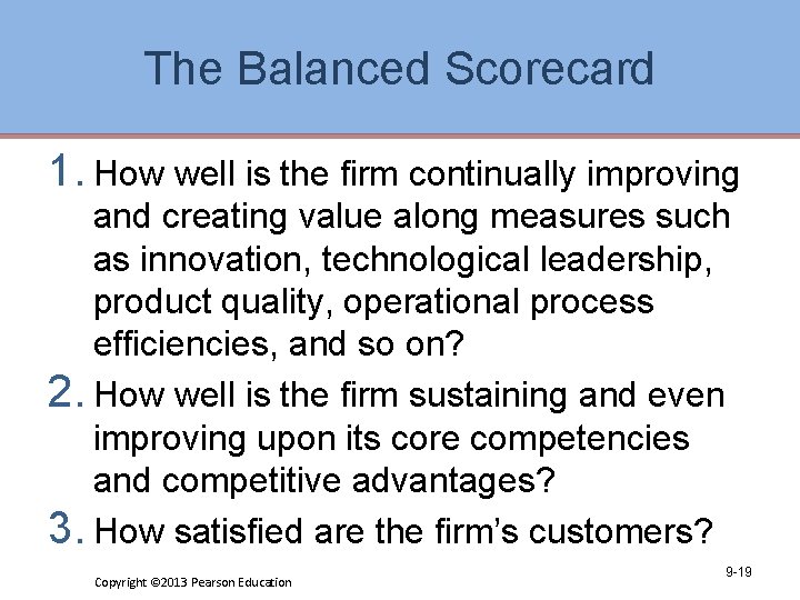 The Balanced Scorecard 1. How well is the firm continually improving and creating value