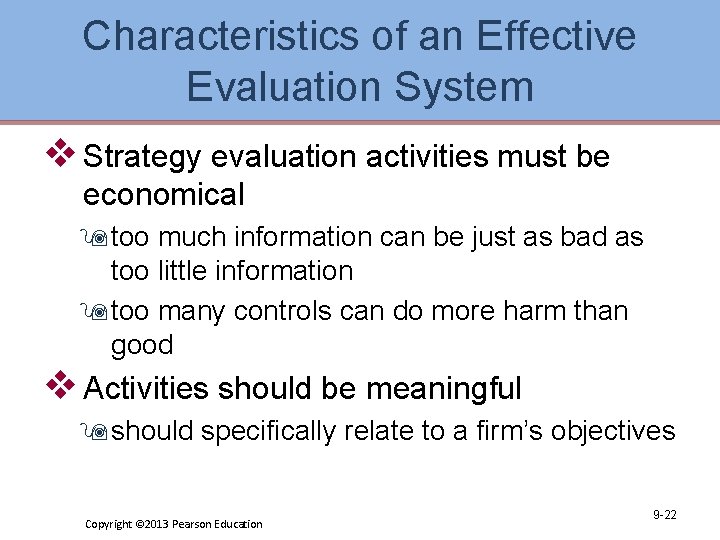 Characteristics of an Effective Evaluation System v Strategy evaluation activities must be economical 9