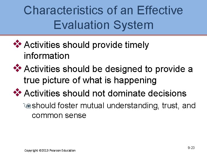 Characteristics of an Effective Evaluation System v Activities should provide timely information v Activities