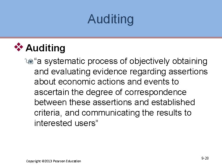 Auditing v Auditing 9 “a systematic process of objectively obtaining and evaluating evidence regarding