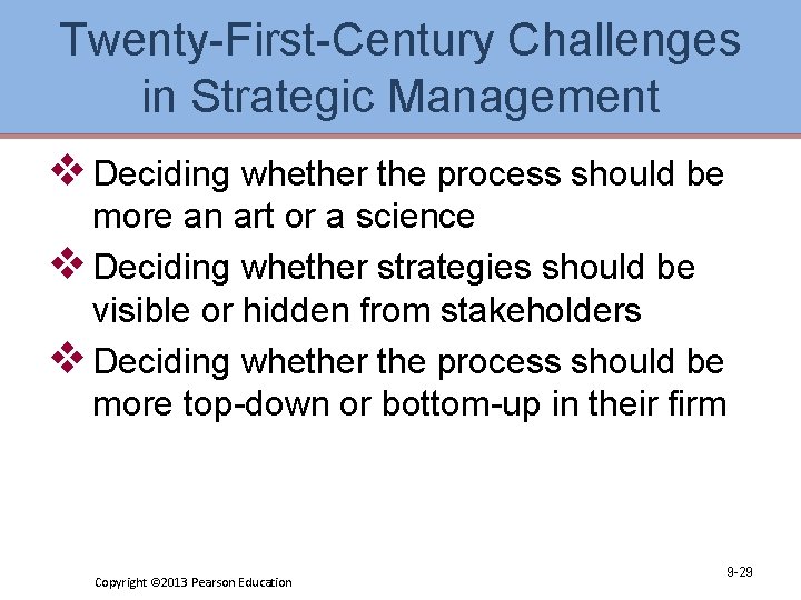 Twenty-First-Century Challenges in Strategic Management v Deciding whether the process should be more an