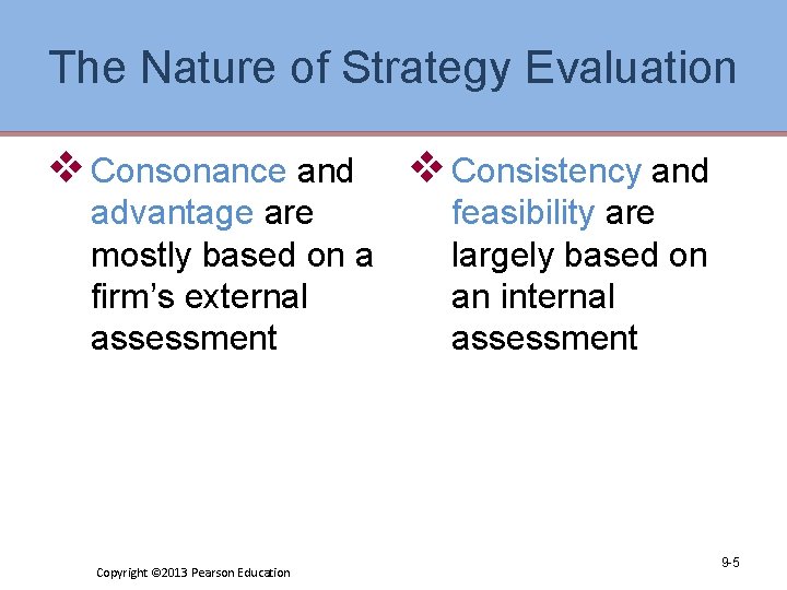 The Nature of Strategy Evaluation v Consonance and advantage are mostly based on a