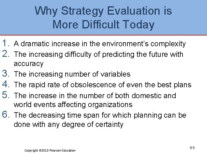 Why Strategy Evaluation is More Difficult Today 1. 2. 3. 4. 5. 6. A