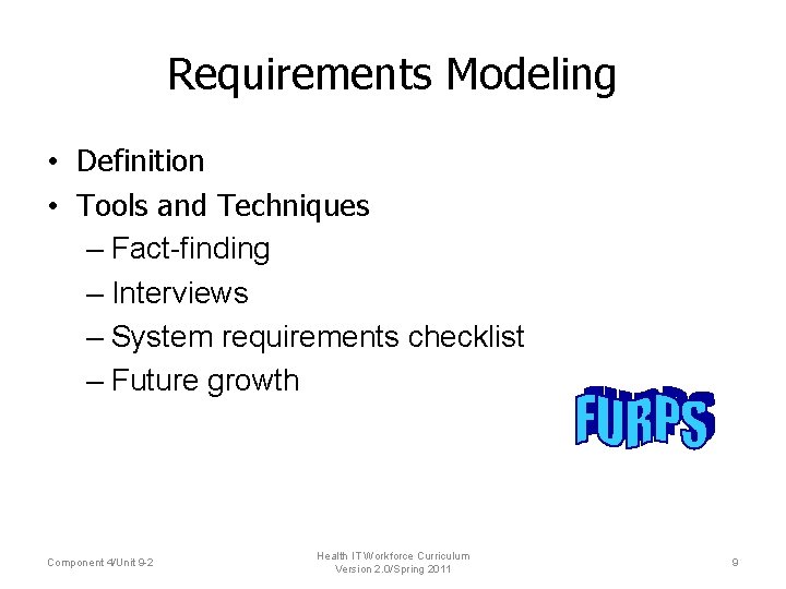 Requirements Modeling • Definition • Tools and Techniques – Fact-finding – Interviews – System