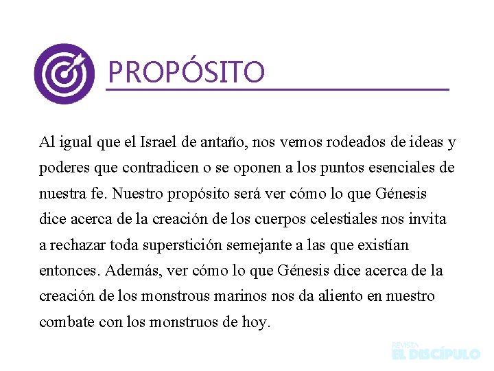 PROPÓSITO Al igual que el Israel de antaño, nos vemos rodeados de ideas y