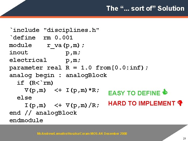 The “. . . sort of” Solution `include "disciplines. h" `define rm 0. 001