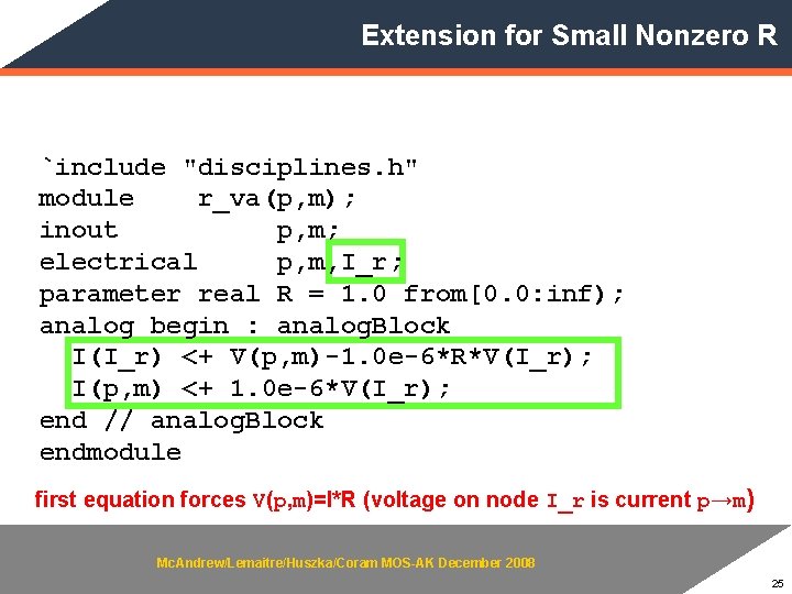 Extension for Small Nonzero R `include "disciplines. h" module r_va(p, m); inout p, m;