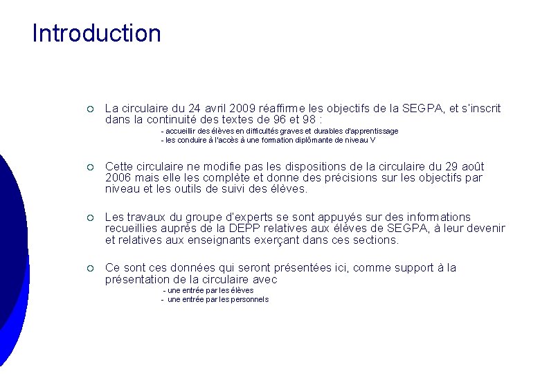 Introduction ¡ La circulaire du 24 avril 2009 réaffirme les objectifs de la SEGPA,