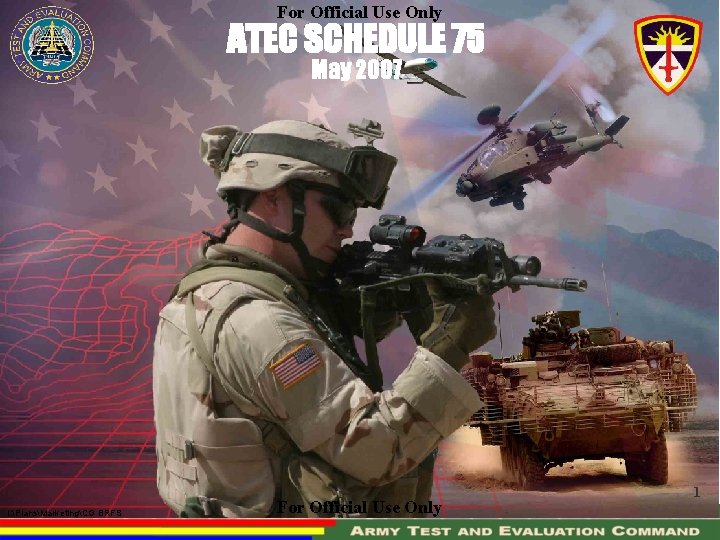 FOR USE ONLY For. OFFICIAL Official Use Only ATEC SCHEDULE 75 May 2007 I: