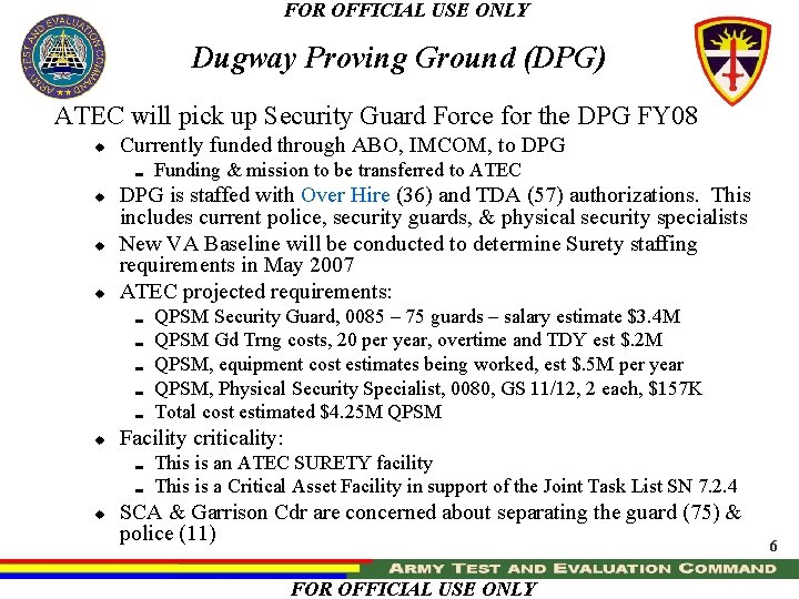 FOR OFFICIAL USE ONLY Dugway Proving Ground (DPG) ATEC will pick up Security Guard