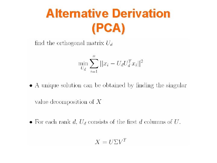 Alternative Derivation (PCA) 