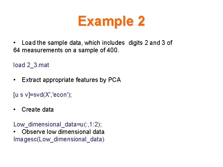 Example 2 • Load the sample data, which includes digits 2 and 3 of