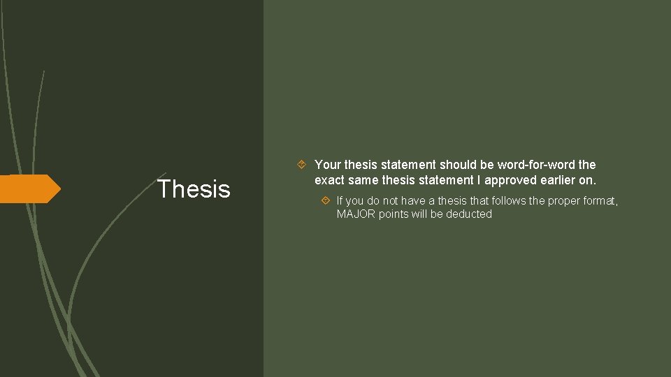 Thesis Your thesis statement should be word-for-word the exact same thesis statement I approved