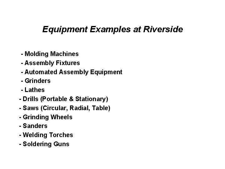 Equipment Examples at Riverside - Molding Machines - Assembly Fixtures - Automated Assembly Equipment