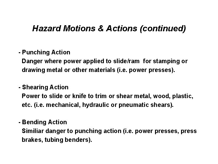 Hazard Motions & Actions (continued) - Punching Action Danger where power applied to slide/ram