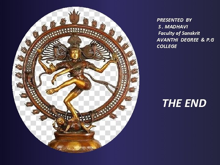 PRESENTED BY S. MADHAVI Faculty of Sanskrit AVANTHI DEGREE & P. G COLLEGE THE