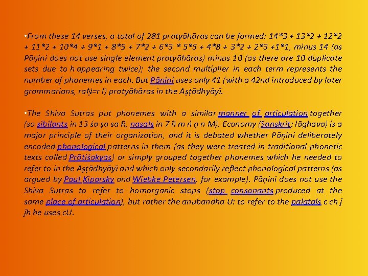 • From these 14 verses, a total of 281 pratyāhāras can be formed:
