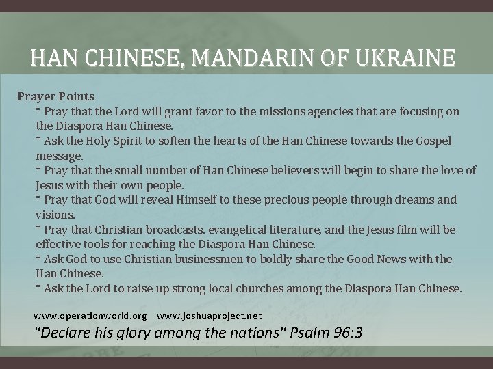 HAN CHINESE, MANDARIN OF UKRAINE Prayer Points * Pray that the Lord will grant