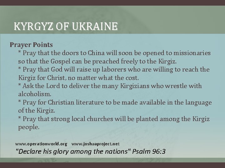 KYRGYZ OF UKRAINE Prayer Points * Pray that the doors to China will soon