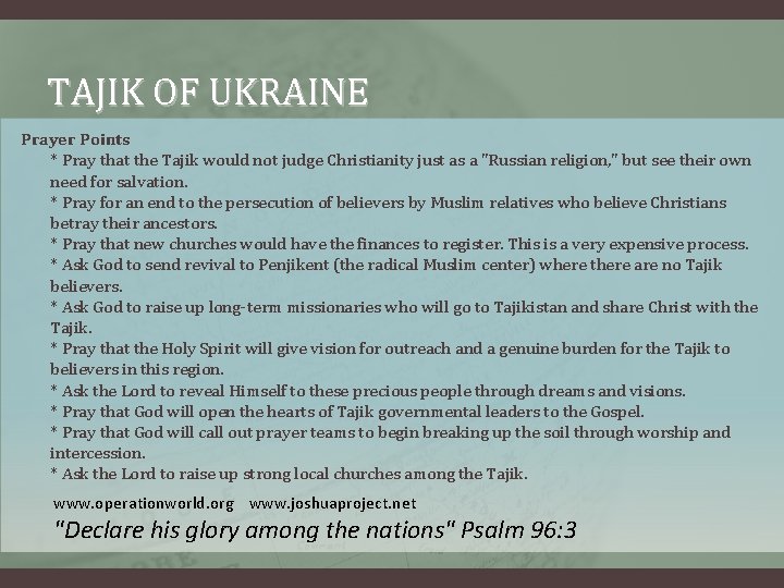 TAJIK OF UKRAINE Prayer Points * Pray that the Tajik would not judge Christianity