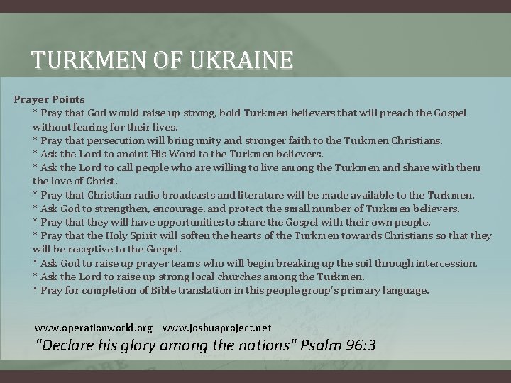 TURKMEN OF UKRAINE Prayer Points * Pray that God would raise up strong, bold