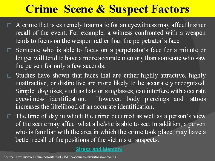 Crime Scene & Suspect Factors A crime that is extremely traumatic for an eyewitness