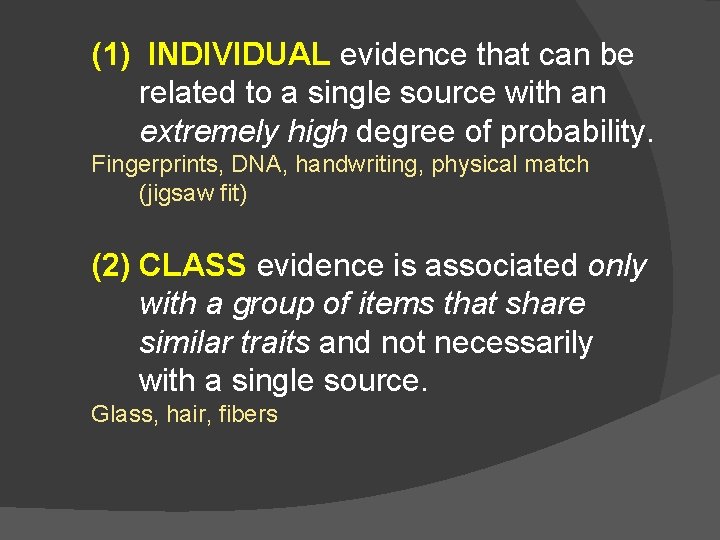 (1) INDIVIDUAL evidence that can be related to a single source with an extremely