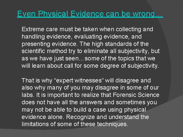 Even Physical Evidence can be wrong… Extreme care must be taken when collecting and