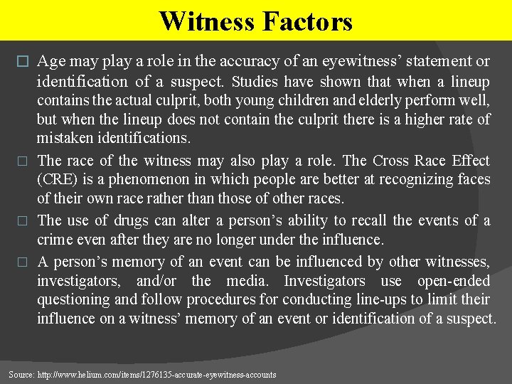 Witness Factors � Age may play a role in the accuracy of an eyewitness’