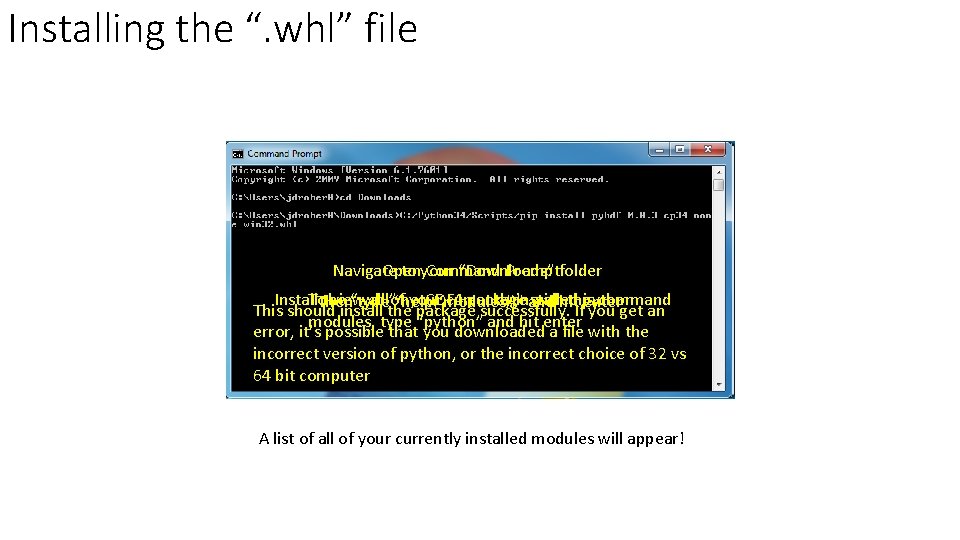 Installing the “. whl” file Navigate Open to your Command “Downloads” Promptfolder Install To