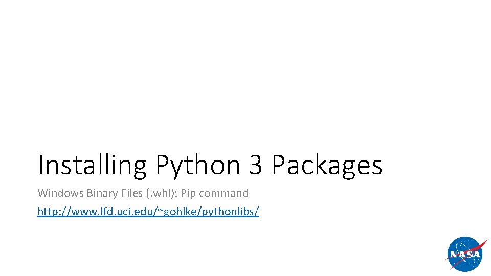 Installing Python 3 Packages Windows Binary Files (. whl): Pip command http: //www. lfd.