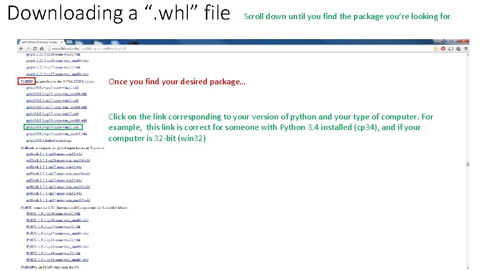 Downloading a “. whl” file Scroll down until you find the package you’re looking