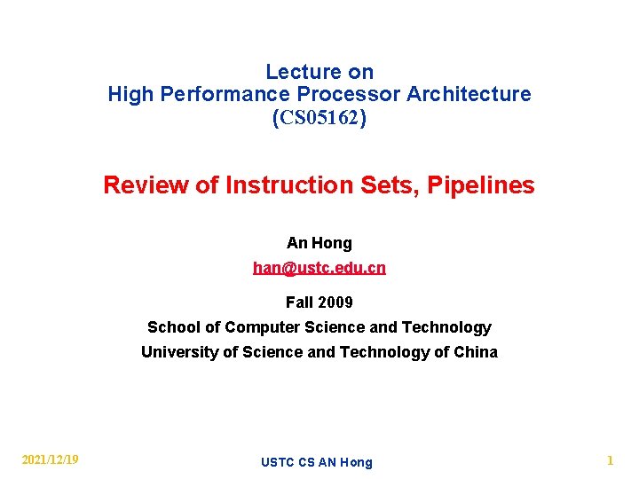Lecture on High Performance Processor Architecture (CS 05162) Review of Instruction Sets, Pipelines An