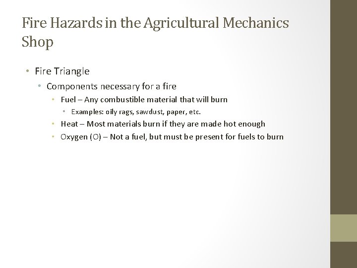 Fire Hazards in the Agricultural Mechanics Shop • Fire Triangle • Components necessary for