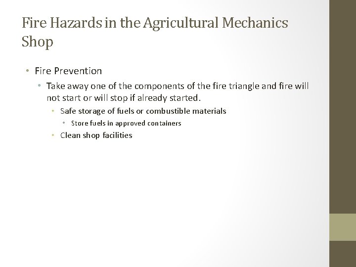 Fire Hazards in the Agricultural Mechanics Shop • Fire Prevention • Take away one