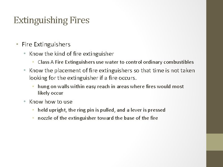 Extinguishing Fires • Fire Extinguishers • Know the kind of fire extinguisher • Class