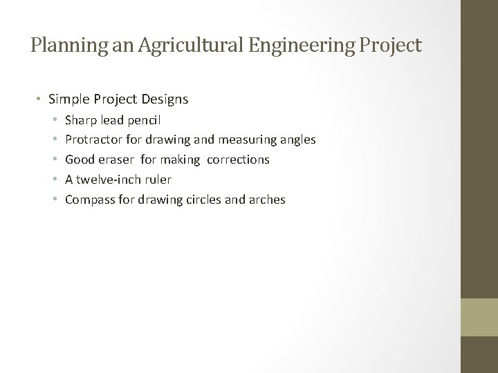 Planning an Agricultural Engineering Project • Simple Project Designs • • • Sharp lead