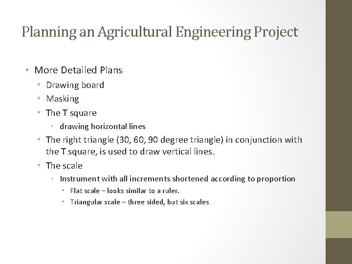 Planning an Agricultural Engineering Project • More Detailed Plans • Drawing board • Masking