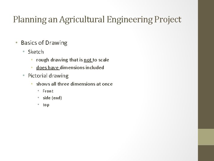 Planning an Agricultural Engineering Project • Basics of Drawing • Sketch • rough drawing