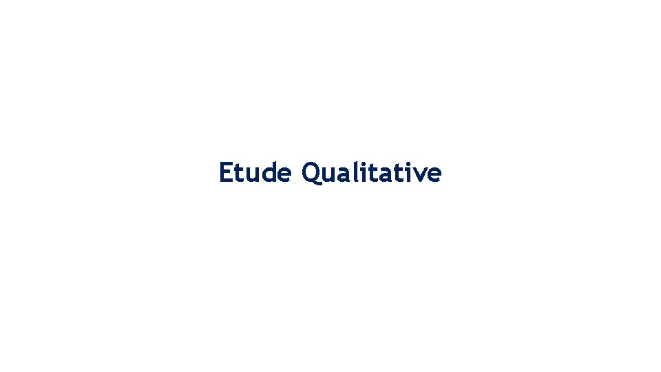 Etude Qualitative 