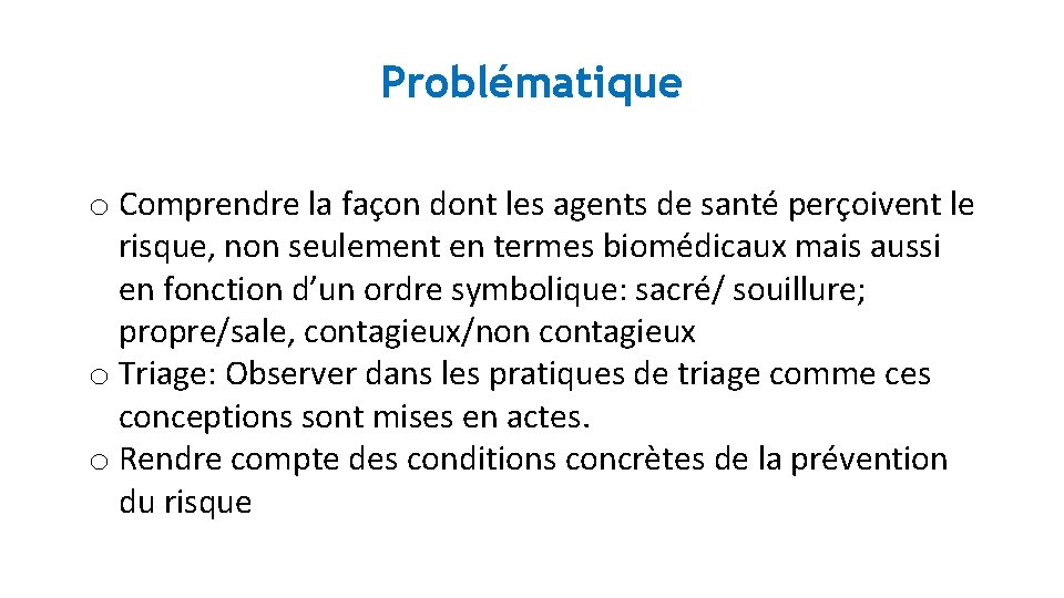 Problématique o Comprendre la façon dont les agents de santé perçoivent le risque, non