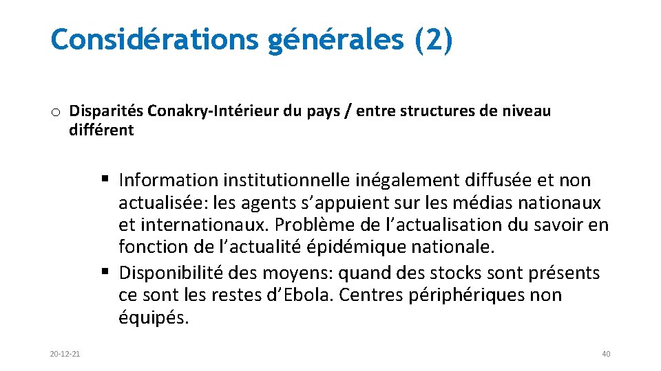 Considérations générales (2) o Disparités Conakry-Intérieur du pays / entre structures de niveau différent