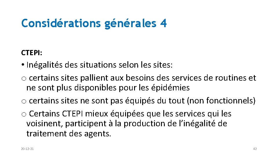 Considérations générales 4 CTEPI: • Inégalités des situations selon les sites: o certains sites