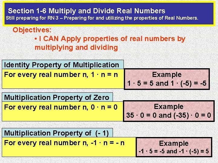 Section 1 -6 Multiply and Divide Real Numbers Still preparing for RN 3 –