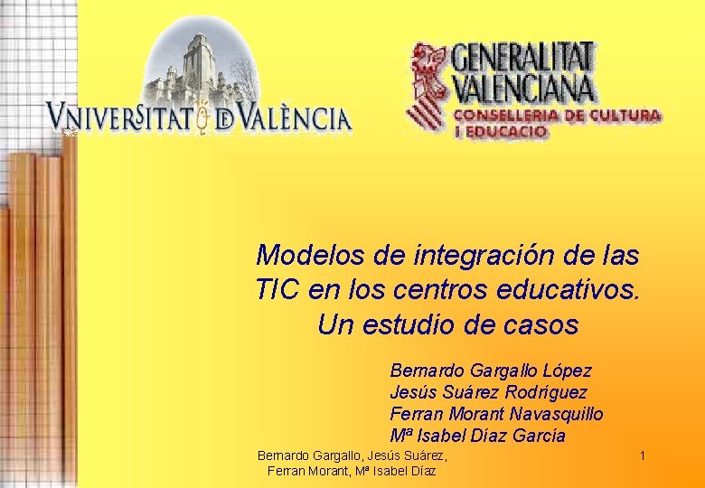 Modelos de integración de las TIC en los centros educativos. Un estudio de casos